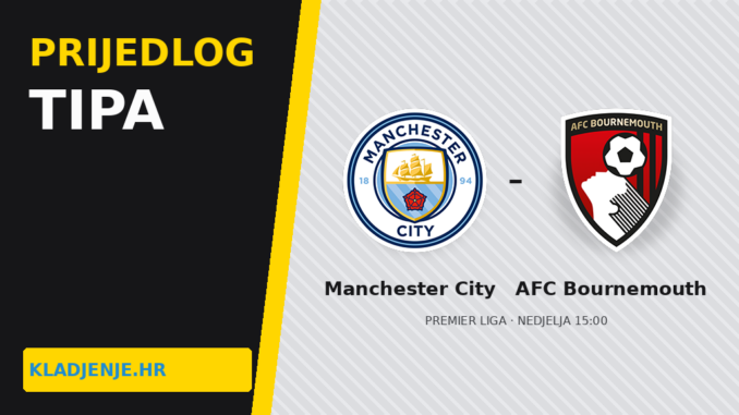 Prijedlog tipa Manchester City Bournemouth