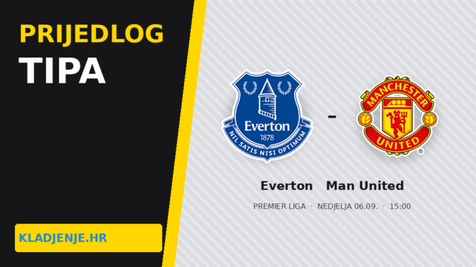 Prijedlog tipa: Everton – Manchester United: Hill Dickinson nije goli 2