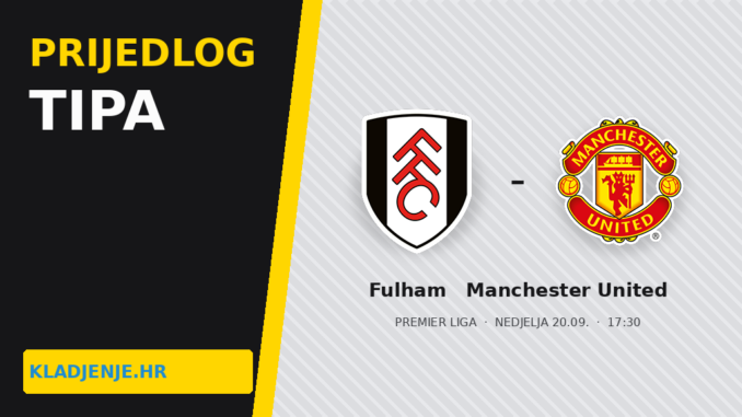 Prijedlog tipa: Fulham – Manchester United: Craven Cottage, 2,10 nije tip