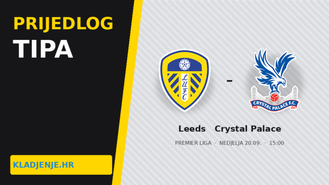 Prijedlog tipa: Leeds – Crystal Palace: Elland Road, 1,75 nije tip