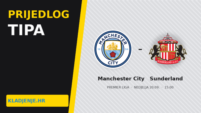 Prijedlog tipa: Manchester City – Sunderland: Etihad, 1,28 nije tip
